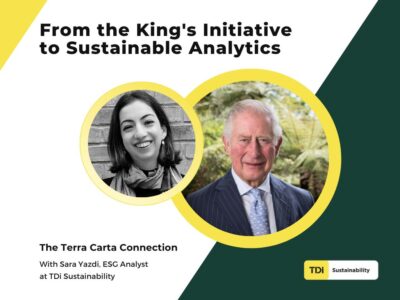 The Terra Carta Connection: Sara Yazdi's Path from the King's Initiative to Sustainable Analytics